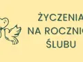 Dwa gołąbki z sercem nad głową symbolizują miłość. Napis "Życzenia na rocznicę ślubu" zaprasza do świętowania pierwszej wspólnej rocznicy.