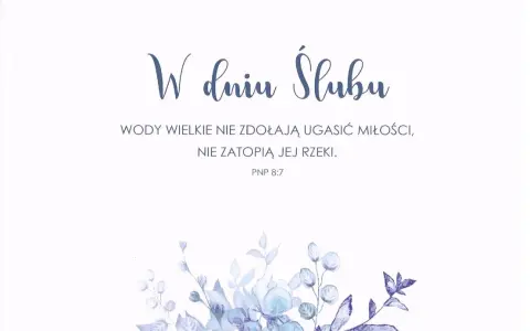 W dniu ślubu: "Wody wielkie nie zdołają ugasić miłości, nie zatopią jej rzeki." Cytaty z Biblii o miłości małżeńskiej.